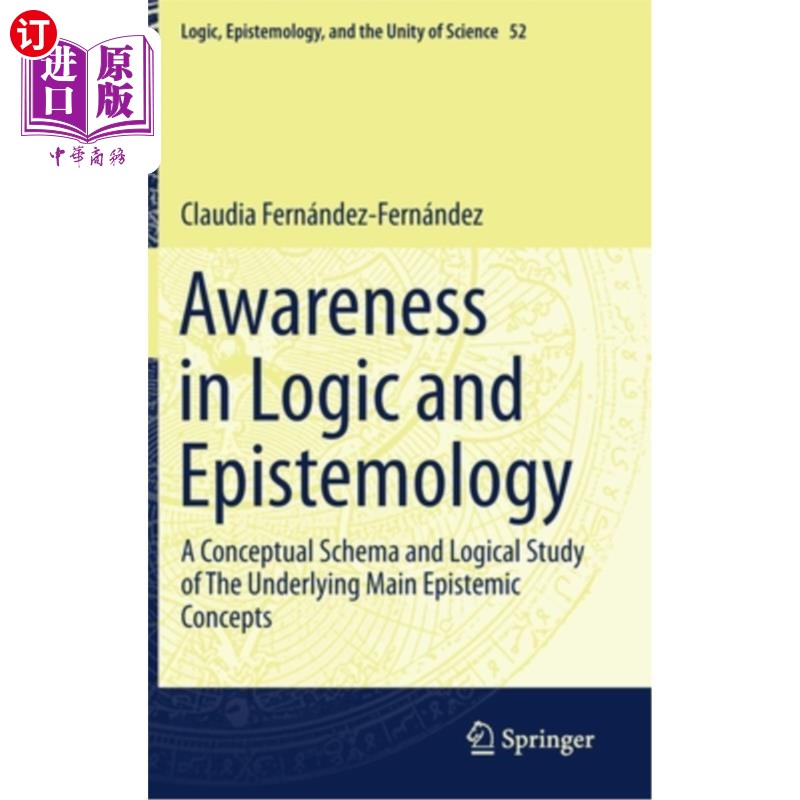 海外直订Awareness in Logic and Epistemology: A Conceptual Schema and Logical Study of th 逻辑与认识论中的意识:基本