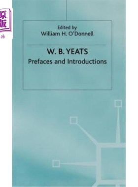 海外直订Prefaces and Introductions: Uncollected Prefaces and Introductions by Yeats to W 前言和介绍：叶芝对其他作者