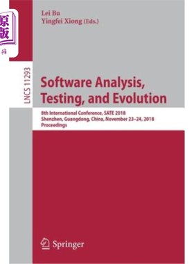 海外直订Software Analysis, Testing, and Evolution: 8th International Conference, Sate 20 软件分析、测试和演进:第8届