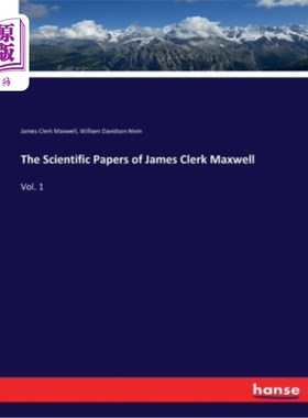 海外直订The Scientific Papers of James Clerk Maxwell: Vol. 1 詹姆斯·克拉克·麦克斯韦的科学论文:卷一