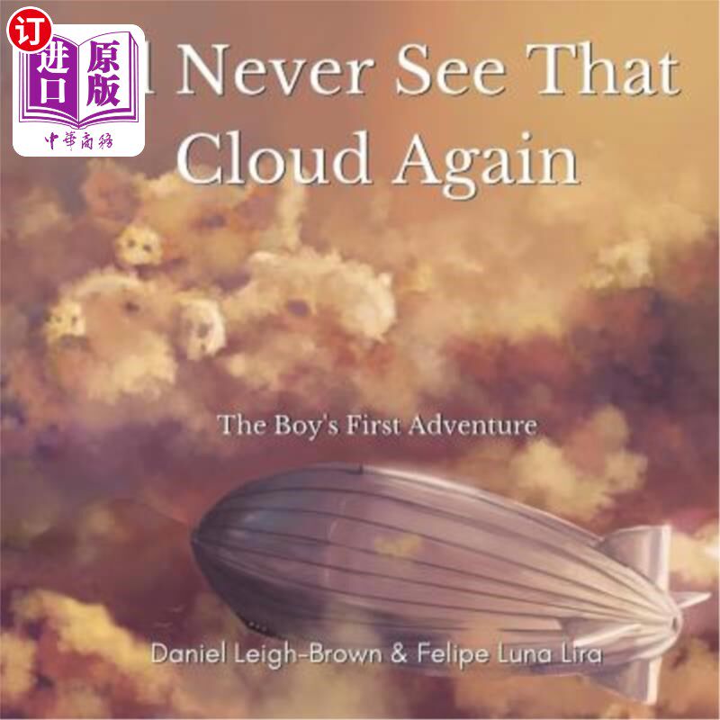 海外直订I'll Never See That Cloud Again: The Boy's First Adventure 我再也见不到那朵云了：男孩的第一次冒险