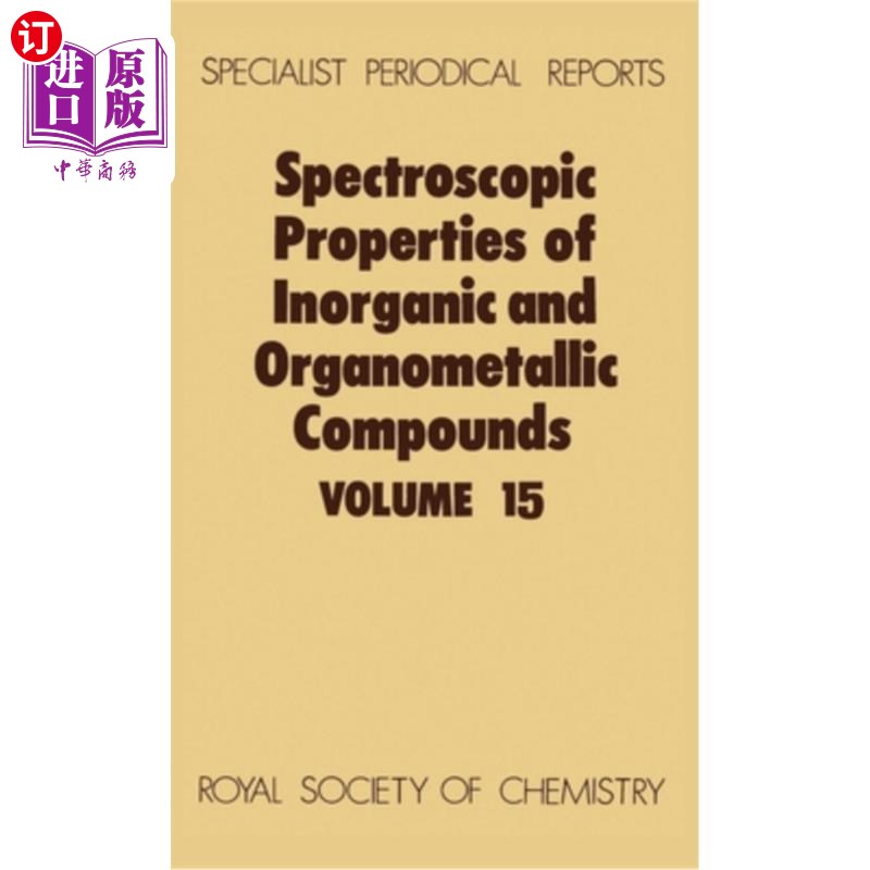 海外直订Spectroscopic Properties of Inorganic and Organometallic Compounds: Volume 15 无机和有机金属化合物的光谱性