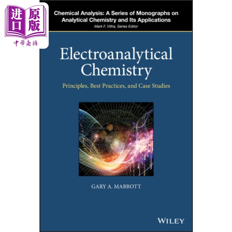 电分析化学 原理 实践 和案例研究 Electroanalytical Chemistry 英文原版 Gary A Mabbott 【中商原版】