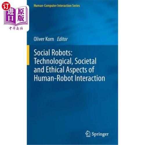 海外直订Social Robots: Technological, Societal and Ethical Aspects of Human-Robot Intera 社交机器人：人机交互的技术