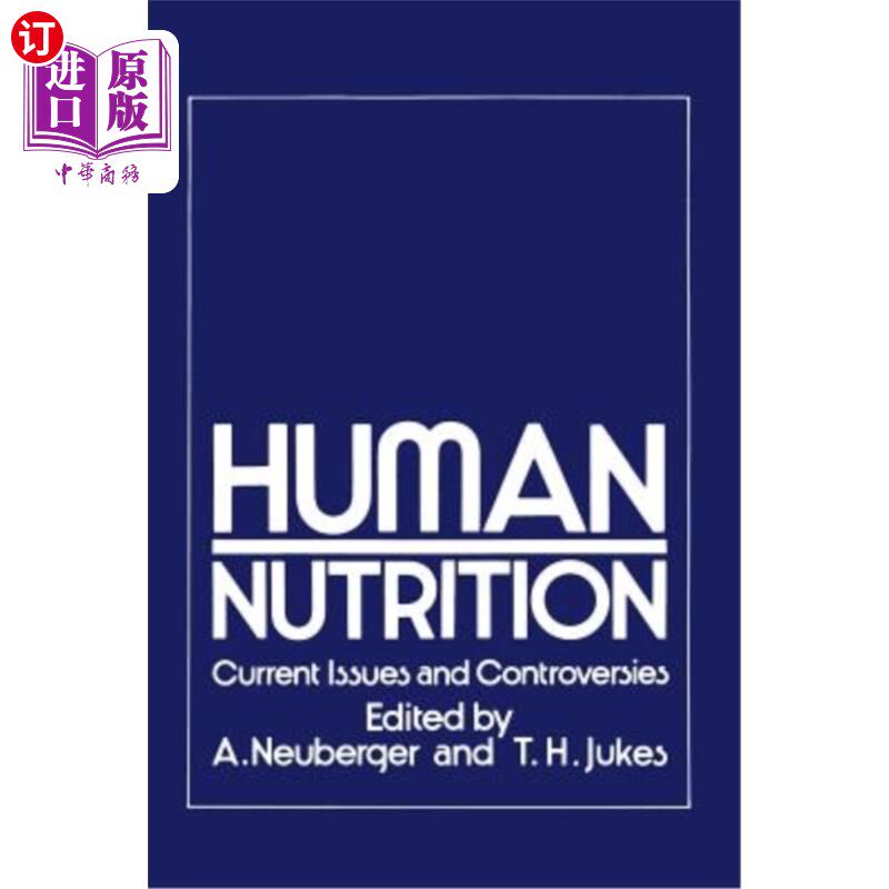 海外直订Human Nutrition: Current Issues and Controversies 人类营养:当前的问题和争议