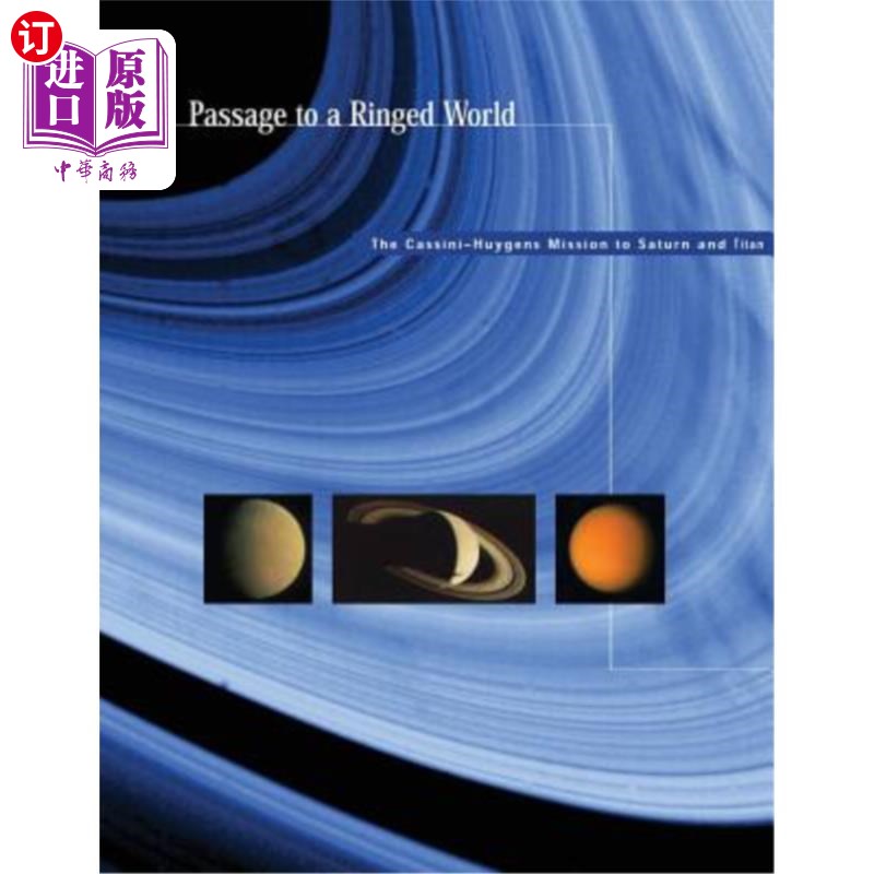 海外直订Passage to a Ringed World: The Cassini-Huygens Mission to Saturn and Titan 通往环形世界的通道:卡西尼-惠更斯