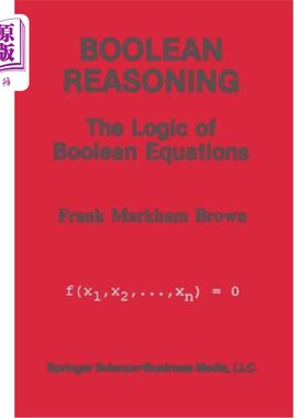 海外直订Boolean Reasoning: The Logic of Boolean Equations 布尔推理:布尔方程的逻辑