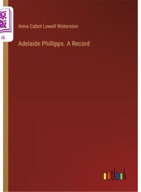 海外直订Adelaide Phillipps. A Record 阿德莱德Phillipps。一个记录