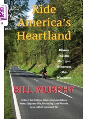 海外直订Ride America's Heartland: Illinois, Indiana, Michigan, Minnesota, Ohio, Wisconsi 乘坐美国的心脏地带：伊利诺