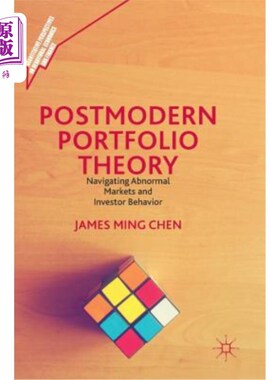 海外直订Postmodern Portfolio Theory: Navigating Abnormal Markets and Investor Behavior 后现代投资组合理论:引导异常