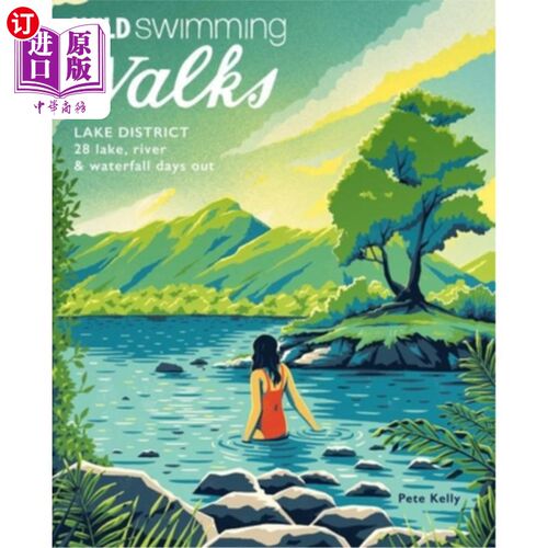 海外直订Wild Swimming Walks Lake District: 28 Lake, River & Waterfall Days Out 野生游泳散步湖区:28湖，河和瀑布天