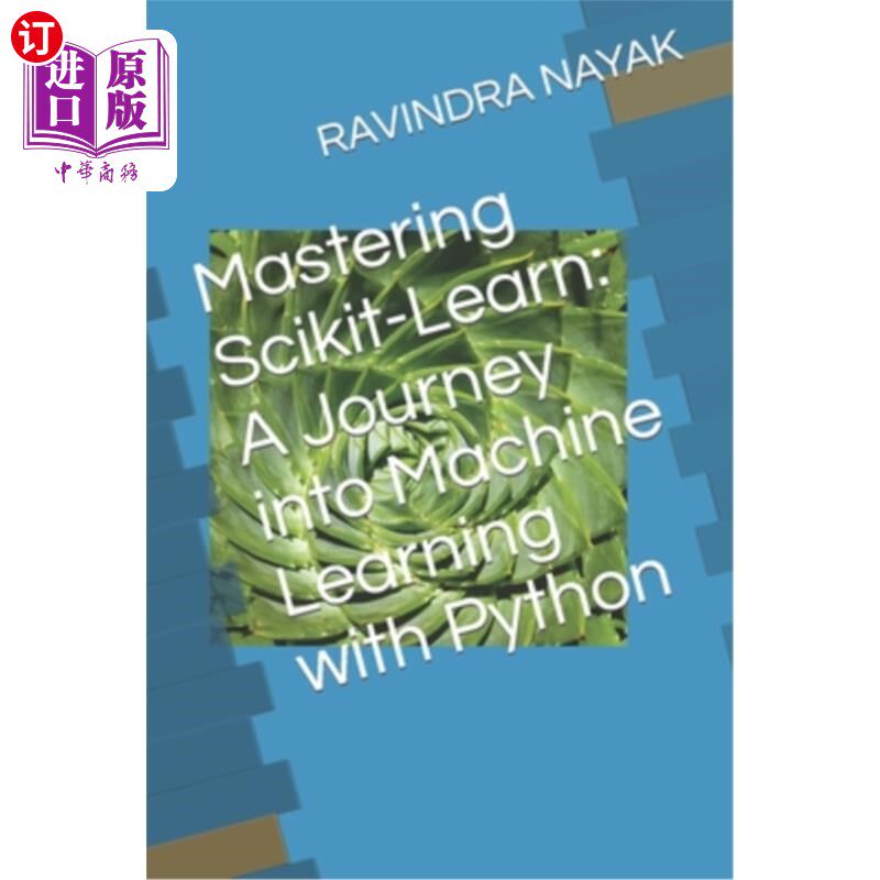海外直订Mastering Scikit-Learn: A Journey into Machine Learning with Python 掌握Scikit-Learn: Python机器学习之旅