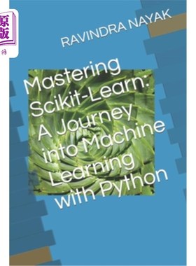 海外直订Mastering Scikit-Learn: A Journey into Machine Learning with Python 掌握Scikit-Learn: Python机器学习之旅