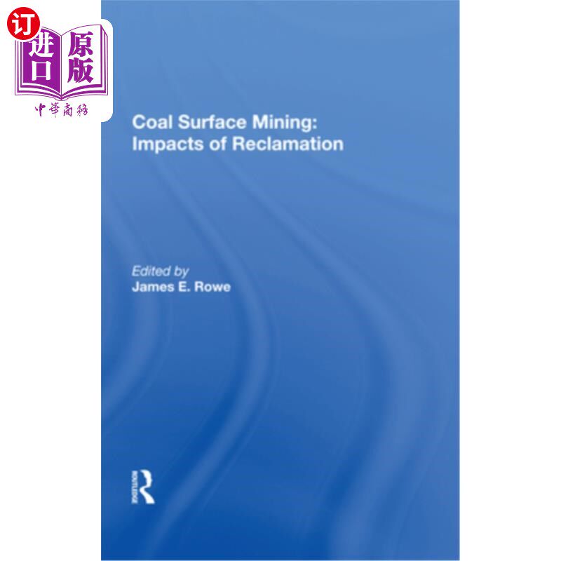 海外直订Coal Surface Mining: Impacts of Reclamation 煤矿地表开采:复垦的影响