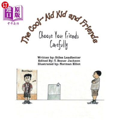 海外直订The Cool-Aid Kid and Friends: Choose Your Friends Carefully 冷静的孩子和朋友:仔细选择你的朋友