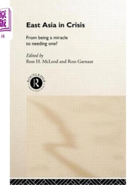海外直订East Asia in Crisis: From Being a Miracle to Needing One? 危机中的东亚:从奇迹到需要奇迹?