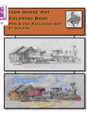 海外直订Iron Horse Art Coloring Book: Pen & ink Railroad Art By Don Kirk 铁马艺术着色书：唐·柯克笔墨铁路艺术