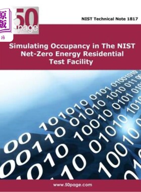 海外直订Simulating Occupancy in The NIST Net-Zero Energy Residential Test Facility NIST净零能耗住宅测试设施的模拟使