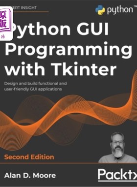 海外直订Python GUI Programming with Tkinter - Second Edition: Design and build functiona Python GUI