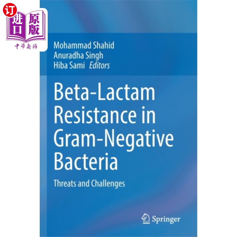 海外直订医药图书Beta-Lactam Resistance in Gram-Negative Bacteria革兰氏阴性菌的β-内酰胺耐药性