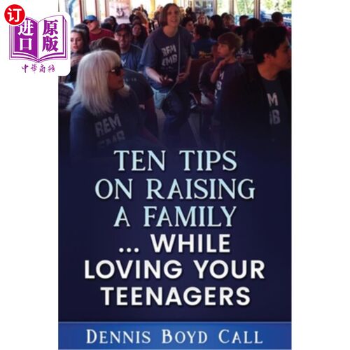 海外直订Ten Tips on Raising a Family ... While Loving Your Teenagers 关于养育家庭的十点建议。。。同时爱你的孩子