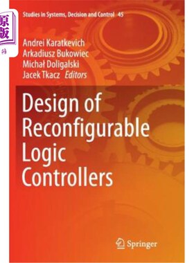 海外直订Design of Reconfigurable Logic Controllers 可重构逻辑控制器的设计