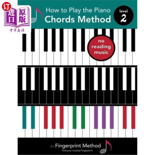 海外直订How to Play the Piano: Chords Method, Level 2 如何弹钢琴:和弦法，二级