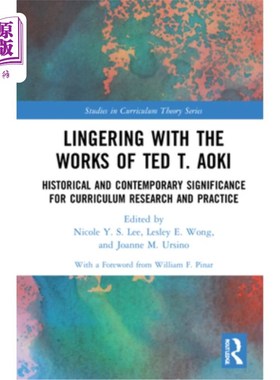 海外直订Lingering with the Works of Ted T. Aoki: Historical and Contemporary Significanc 挥之不去的泰德·T·青木作品