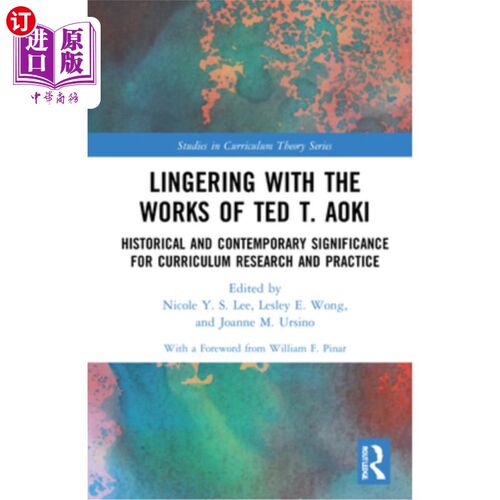 海外直订Lingering with the Works of Ted T. Aoki: Historical and Contemporary Significanc 挥之不去的泰德·T·青木作品