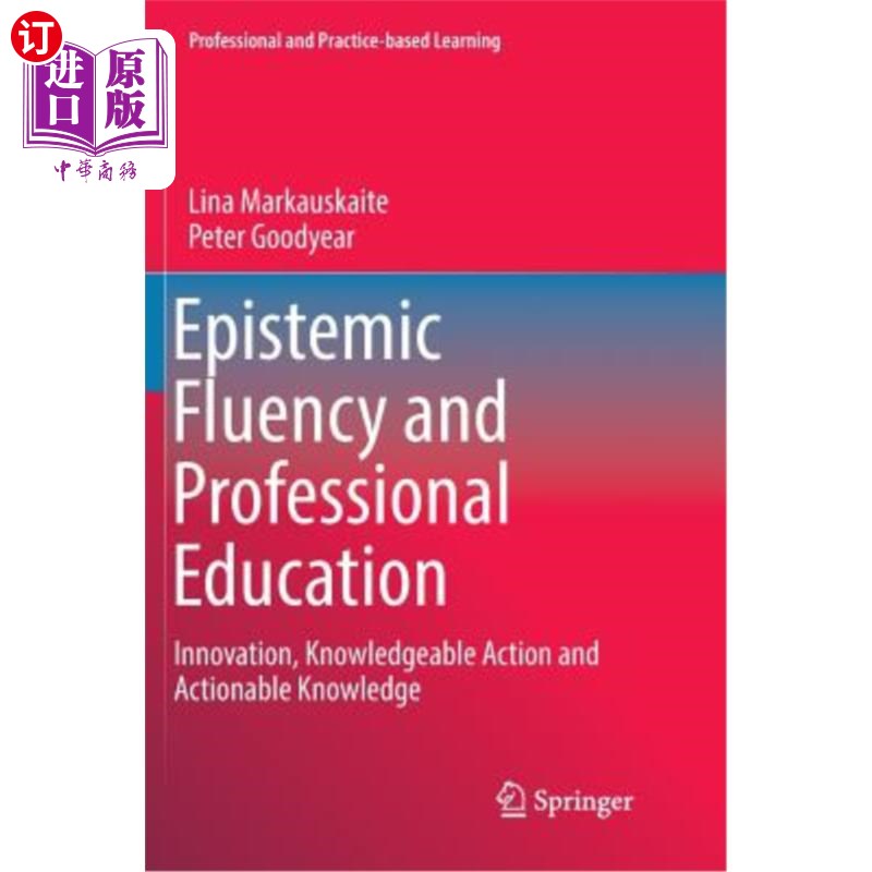 海外直订Epistemic Fluency and Professional Education: Innovation, Knowledgeable Action a 知识流畅性与专业教育:创新