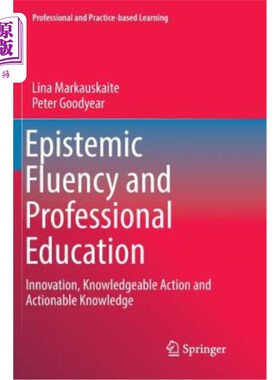 海外直订Epistemic Fluency and Professional Education: Innovation, Knowledgeable Action a 知识流畅性与专业教育:创新