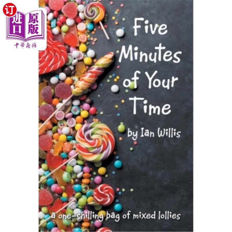 海外直订Five Minutes of Your Time: A One-Shilling Bag of Mixed Lollies 五分钟:一先令一袋的混合棒棒糖