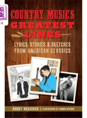 海外直订Country Music's Greatest Lines: Lyrics, Stories and Sketches from American Class 乡村音乐台词:美国经典中的
