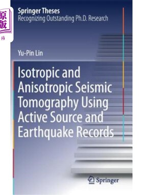 海外直订Isotropic and Anisotropic Seismic Tomography Using Active Source and Earthquake  利用活动震源和地震记录的各