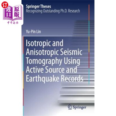 海外直订Isotropic and Anisotropic Seismic Tomography Using Active Source and Earthquake  利用活动震源和地震记录的各