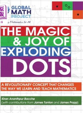 海外直订The Magic & Joy of Exploding Dots: A Revolutionary Concept That Changes the Way  《炸点的魔力与快乐:改变我
