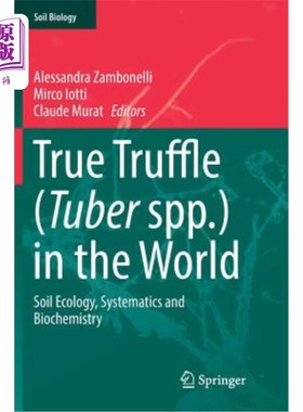 海外直订True Truffle (Tuber Spp.) in the World: Soil Ecology, Systematics and Biochemist 世界上的真块菌：土壤生态学