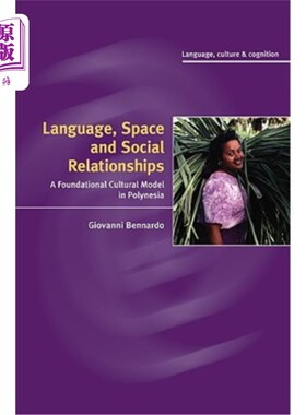 海外直订Language, Space, and Social Relationships: A Foundational Cultural Model in Poly 语言、空间和社会关系：波利