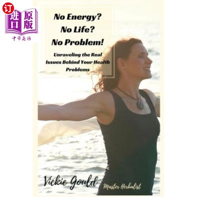 海外直订医药图书No Energy? No Life? No Problem!: unraveling the real issues behind your health p 没有能量？没有生命