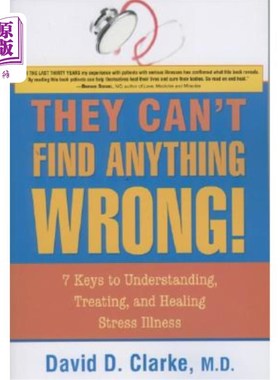 海外直订医药图书They Can't Find Anything Wrong!: 7 Keys to Understanding, Treating, and Healing  他们找不到任何问题