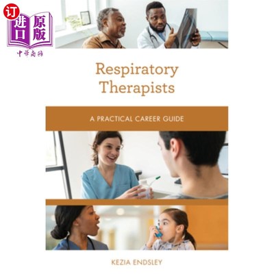 海外直订Respiratory Therapists: A Practical Career Guide 呼吸治疗师:实用的职业指南