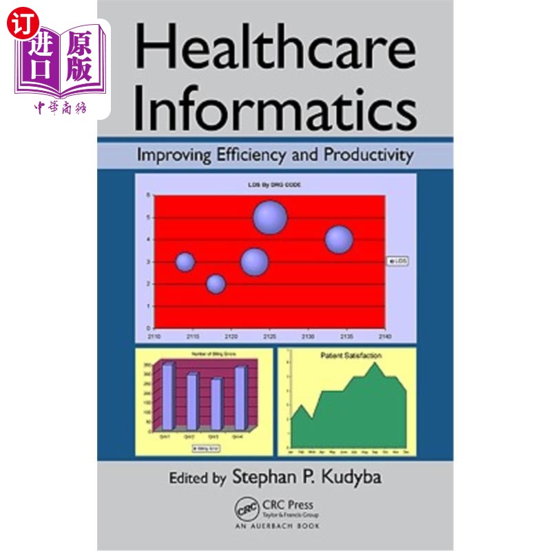 海外直订Healthcare Informatics: Improving Efficiency and Productivity 医疗信息学：提高效率和生产力