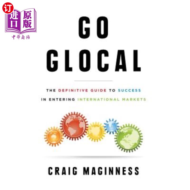 海外直订Go Glocal: The Definitive Guide to Success in Entering International Markets Go Glocal：进入国际市场成功的 书籍/杂志/报纸 原版其它 原图主图