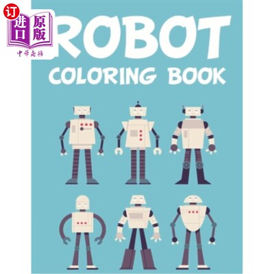 海外直订Robot Coloring Book: Robot Coloring And Tracing Activity Book For Children, Awes 机器人上色书:机器人上色和