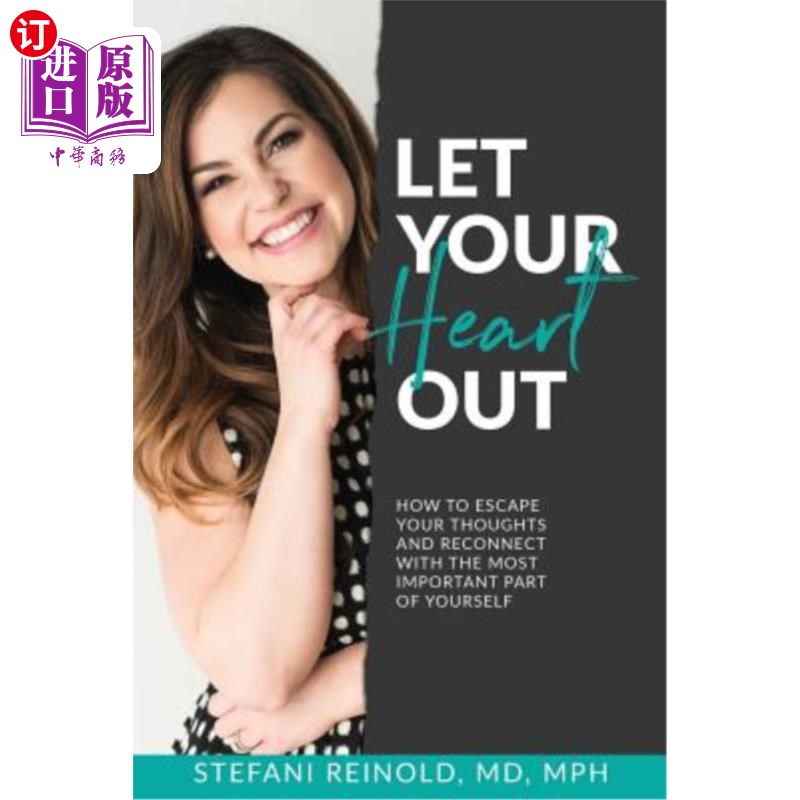 海外直订Let Your Heart Out: How to escape your thoughts and reconnect with the most impo 释放你的心：如何逃避你的想