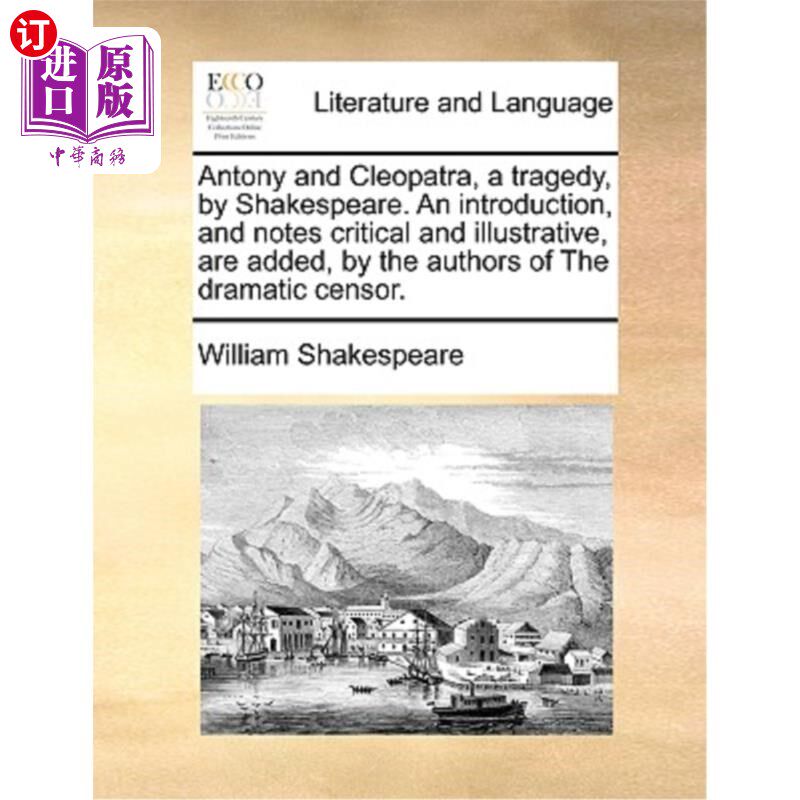 海外直订Antony and Cleopatra, a Tragedy, by Shakespeare. an Introduction, and Notes Crit 莎士比亚的悲剧《安东尼与克