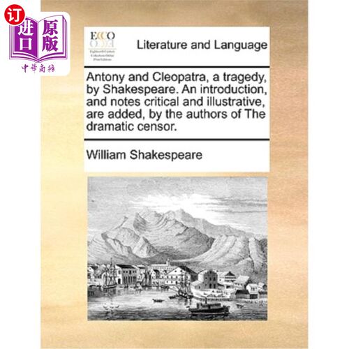 海外直订Antony and Cleopatra, a Tragedy, by Shakespeare. an Introduction, and Notes Crit 莎士比亚的悲剧《安东尼与克