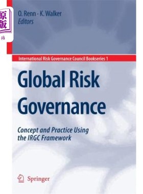 海外直订Global Risk Governance: Concept and Practice Using the Irgc Framework 全球风险治理:使用Irgc框架的概念和实践