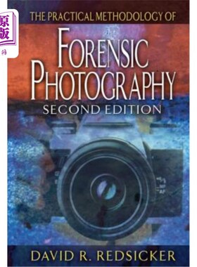 海外直订The Practical Methodology of Forensic Photography, Second Edition 《法医摄影实用方法》，第二版