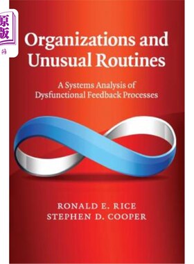 海外直订Organizations and Unusual Routines: A Systems Analysis of Dysfunctional Feedback 组织和不寻常的惯例